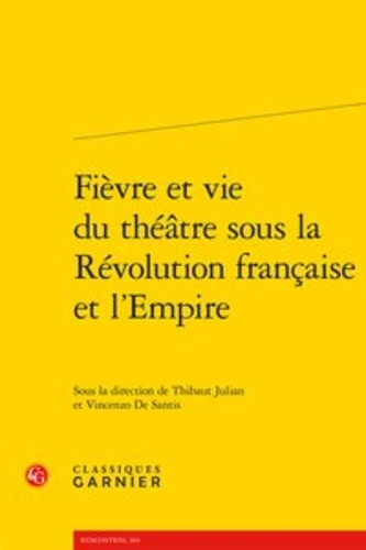 Fièvre et vie du théâtre sous la Révolution française et l'Empire