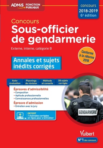 Concours sous-officier de gendarmerie catégorie B. Annales et sujets inédits corrigés  Edition 2018-2019