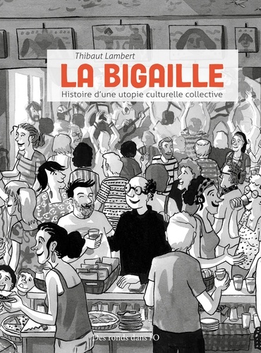 La bigaille. Histoire d'une utopie culturelle collective