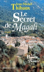 La Bastide Blanche Tome 2 : Le Secret De Magali