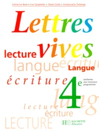 Francais Lecture 4eme Lettres Vives. Programme 1998