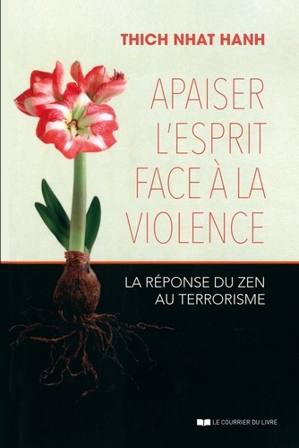 Apaiser l'esprit face à la violence. La réponse du zen au terrorisme