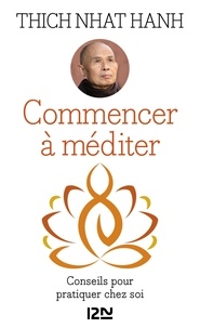 Nouvelle version des livres électroniques Kindle Commencer à méditer  - Conseils pour pratiquer chez soi (Litterature Francaise) 9782823817201 par Thich Nhat Hanh FB2