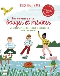  Thich Nhat Hanh - Dix exercices pour bouger et méditer - La méditation en pleine conscience pour les enfants.