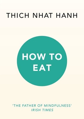 Thich Nhat Hanh - How to Eat.