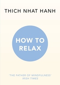 Thich Nhat Hanh - How to Relax.