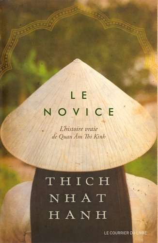 Le novice : L'histoire vraie de Quan Âm Thi Kinh. Une incarnation de la compassion au Vietnam