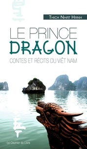 Thich Nhat Hanh et  Thich Nhat Hanh - Le prince Dragon.