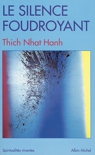  Thich Nhat Hanh - Le Silence foudroyant - Soutra de la Maîtrise du Serpent, suivi du Soutra du Diamant.