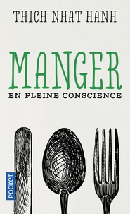Télécharger un livre de google books gratuitement Manger en pleine conscience par Thich Nhat Hanh in French 9782266285247