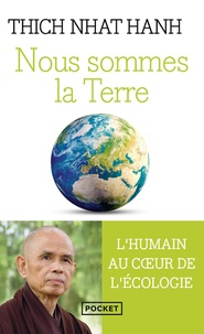  Thich Nhat Hanh - Nous sommes la Terre - L'humain au coeur de l'écologie.