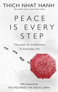  Thich Nhat Hanh - Peace is Every Step - The Path of Mindfulness in Everyday Life.