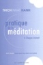  Thich Nhat Hanh - Pratique de la méditation à chaque instant - Petit guide pour nos vies trop occupées.