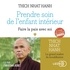  Thich Nhat Hanh - Prendre soin de l'enfant intérieur - Faire la paix avec soi.