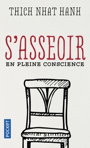 Téléchargement gratuit du classeur français S'asseoir en pleine conscience 9782266285230 par Thich Nhat Hanh