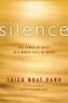 Thich Nhat Hanh - Silence: The Power of Quiet in a World Full of Noise.