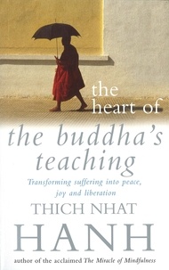 Thich Nhat Hanh - The Heart Of Buddha's Teaching.