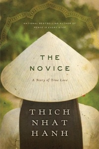 Thich Nhat Hanh - The Novice - A Story of True Love.