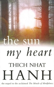 Thich Nhat Hanh - The Sun My Heart - From Mindfulness to Insight Contemplation.
