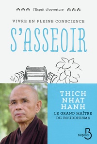  Thich Nhat Hanh - Vivre en pleine conscience : s'asseoir.