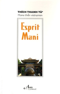  Thích Thanh Tu' - Esprit Mani - A la recherche du Joyau Mani ; Inscrire la foi en l'esprit.