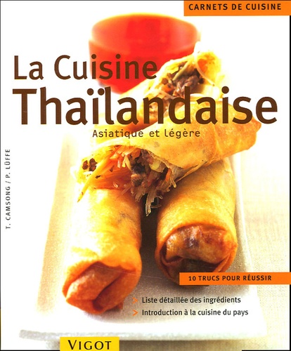 Thidavadee Camsong et Peter Lüffe - La cuisine thaïlandaise - Asiatique et légère.