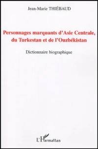 Personnages marquants d'Asie Centrale, du Turkestan et de l'Ouzbekistan