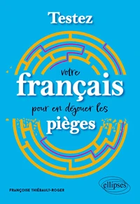 Testez votre français pour en déjouer les pièges