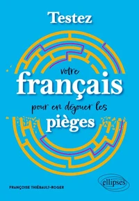 Testez votre français pour en déjouer les pièges