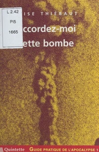 Guide pratique de l'apocalypse (1) : Accordez-moi cette bombe