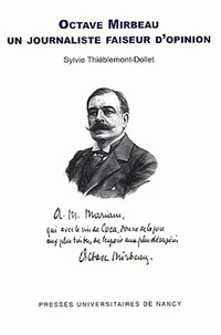 Octave Mirbeau. Un Journaliste Faiseur D'Opinion
