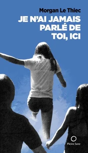 Je n'ai jamais parle de toi, ici
