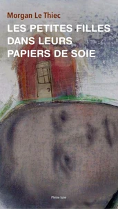 Les petites filles dans leurs papiers de soie et autres nouvelles