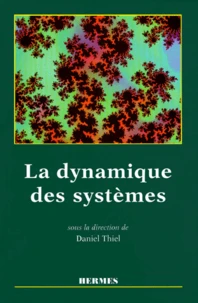 La Dynamique Des Systemes. Complexite Et Chaos