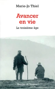 Avancer En Vie. Le 3eme Age