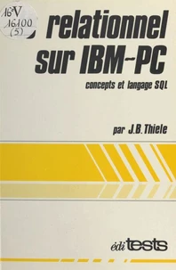 Le relationnel sur IBM-PC : concepts et langage SQL