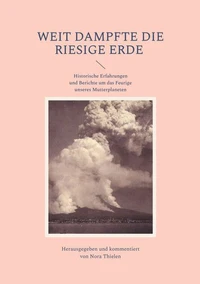 Weit dampfte die riesige Erde