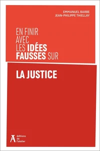 En finir avec les idées fausses sur la justice