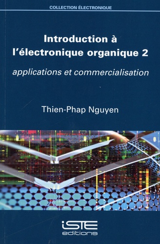 Introduction à l'électronique organique. Volume 2, Applications et commercialisation