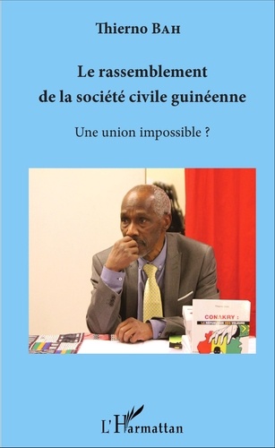 Le rassemblement de la société civile guinéenne. Une union impossible ?
