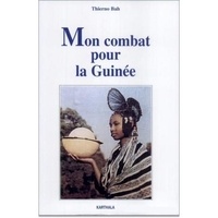 Thierno Bah - Mon combat pour la Guinée.