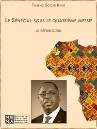 Thierno bocar Kane - Le Sénégal sous le quatrième messie.