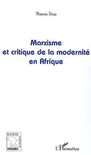 Thierno Diop - Marxisme et critique de la modernité en Afrique.
