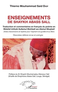 Enseignements de Shaykh Abass Sall - Traduction et commentaires en français du poème en Wolofal intitulé Sullamul Muhtadi wa Alamul Muqtadi (Voies dascension et repères pour laspirant à la guidée et au Bien).pdf