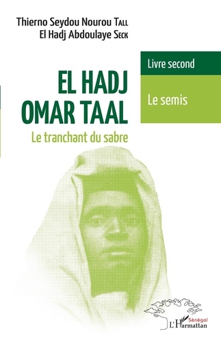 El Hadj Omar Taal : le tranchant du sabre Tome 2 Le semis