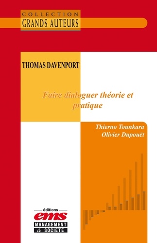 Thierno Tounkara et Olivier Dupouët - Thomas Davenport. Faire dialoguer théorie et pratique.