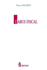Thierry Afschrift - L'abus fiscal.