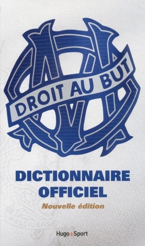 Thierry Agnello et Jérôme Andreacchio - Dictionnaire officiel Olympique de Marseille.