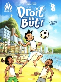 Thierry Agnello et  Davoine - Droit au But ! Tome 8 : Si tu vas à Rio.