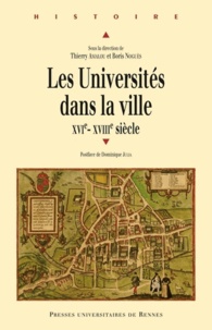 Thierry Amalou et Boris Noguès - Les Universités dans la ville - XVIe-XVIIIe siècle.